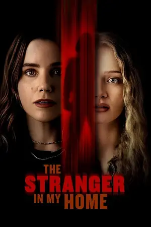โปสเตอร์หนัง คนแปลกหน้าในบ้านฉัน (2025) The Stranger in My Home ดูหนังออนไลน์ EN Soundtrack Full HD